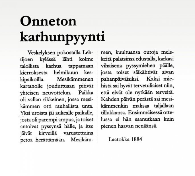 Kuvakopio Laatokka-lehdessä vuonna 1884 olleesta lehtiartikkelista Onneton karhunpyynti. Teksti on luettavissa sivulla Suurpetokirjoituksia menneiltä vuosisadoilta.