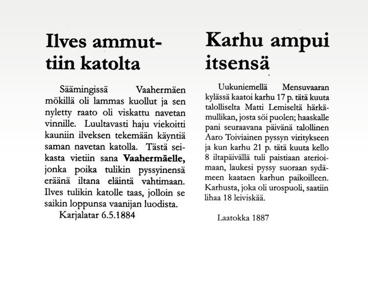 Kuvakopio Karjalatar-lehdessä vuonna 1884 olleesta lehtiartikkelista Ilves ammuttiin katolta ja Laatokka-lehdessä vuonna 1887 olleesta lehtiartikkelista Karhu ampui itsensä. Teksti on luettavissa sivulla Suurpetokirjoituksia menneiltä vuosisadoilta.